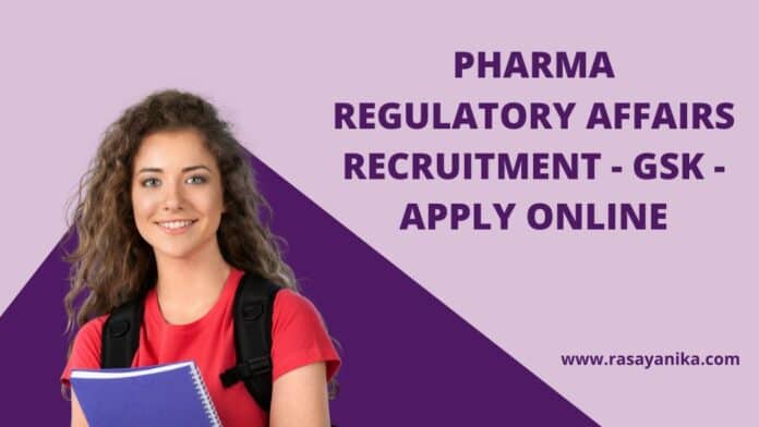 Pharma Regulatory Affairs Recruitment - GSK - Apply Online