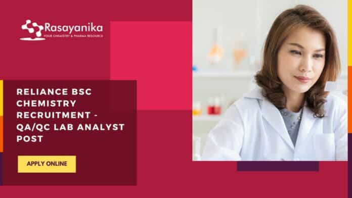 Reliance BSc Chemistry Recruitment - QA/QC Lab Analyst Post