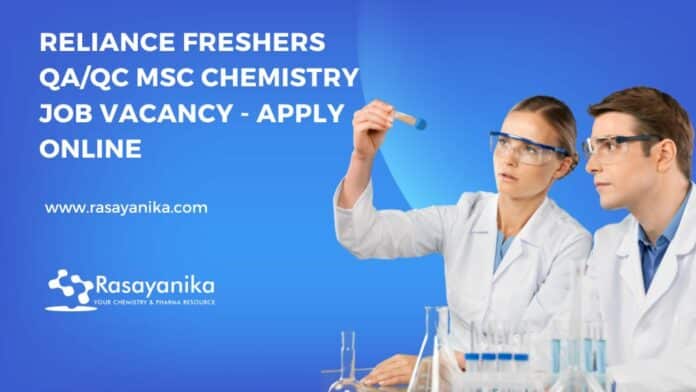Reliance Freshers QA/QC MSc Chemistry Job Vacancy - Apply Online