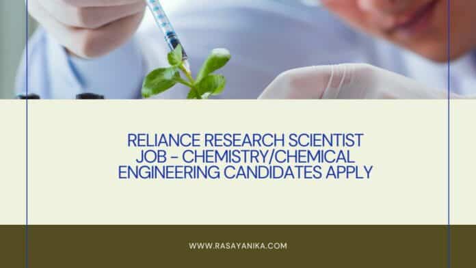 Reliance Research Scientist Job - Chemistry/Chemical Engineering Candidates Apply