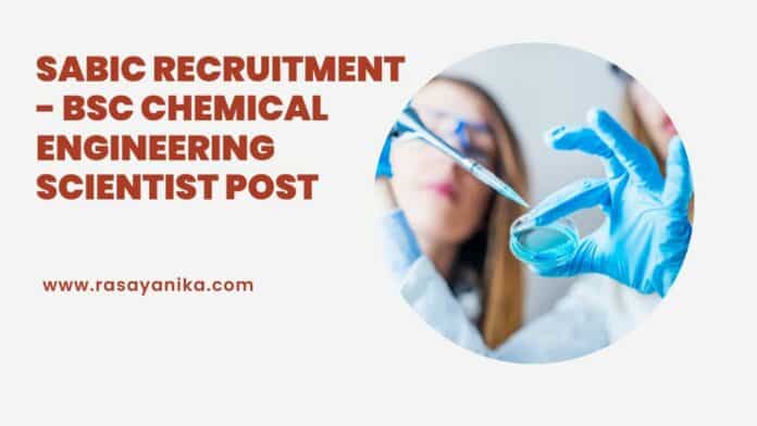 SABIC Recruitment - BSc Chemical Engineering Scientist Post