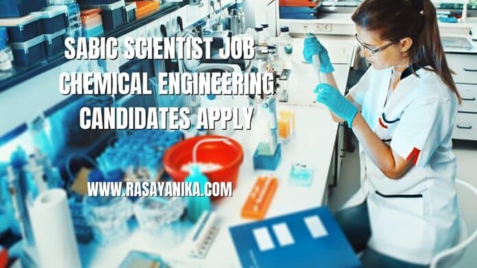 SABIC Scientist Job - Chemical Engineering Candidates Apply