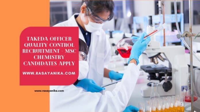 Takeda Officer Quality Control Recruitment - MSc Chemistry Candidates Apply