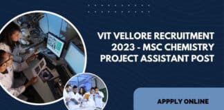VIT Vellore Recruitment 2023 - MSc Chemistry Project Assistant Post