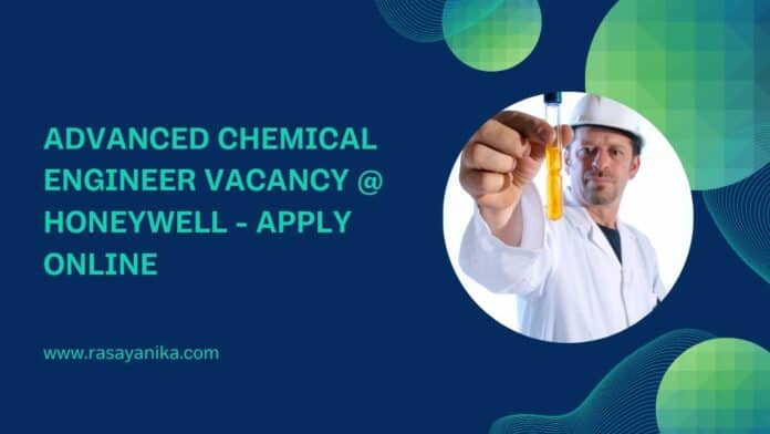 Advanced Chemical Engineer Vacancy @ Honeywell - Apply Online