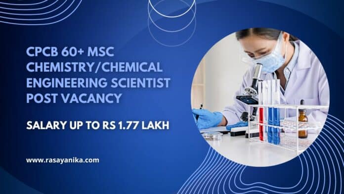 CPCB 60+ MSc Chemistry/Chemical Engineering Scientist Post Vacancy