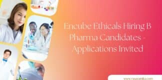 Encube Ethicals Hiring B Pharma Candidates - Applications Invited