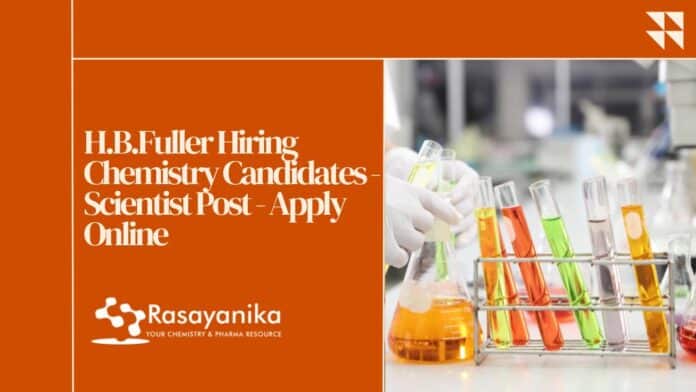 H.B.Fuller Hiring Chemistry Candidates - Scientist Post - Apply Online