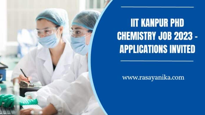 IIT Kanpur PhD Chemistry Job 2023 - Applications Invited