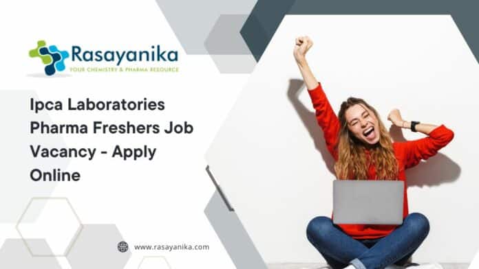 Ipca Laboratories Pharma Freshers Job Vacancy - Apply Online