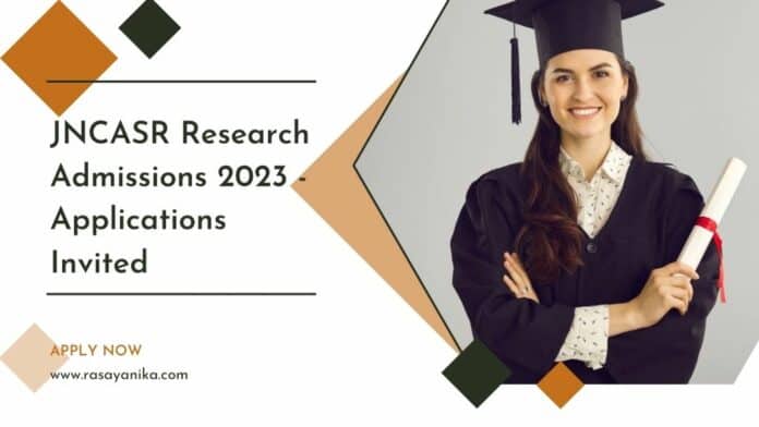 JNCASR Research Admissions 2023 - Applications Invited