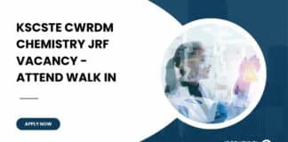 KSCSTE CWRDM Chemistry JRF Vacancy - Attend Walk in