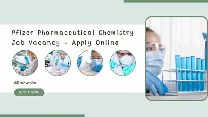 Pfizer Pharmaceutical Chemistry Job Vacancy - Apply Online