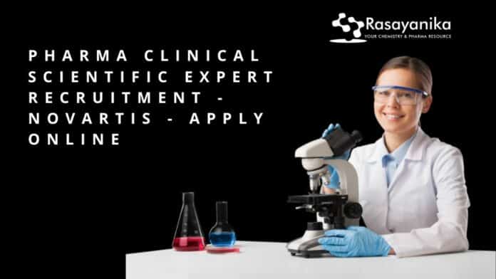 Pharma Clinical Scientific Expert Recruitment - Novartis - Apply Online