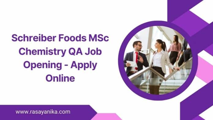 Schreiber Foods MSc Chemistry QA Job Opening - Apply Online