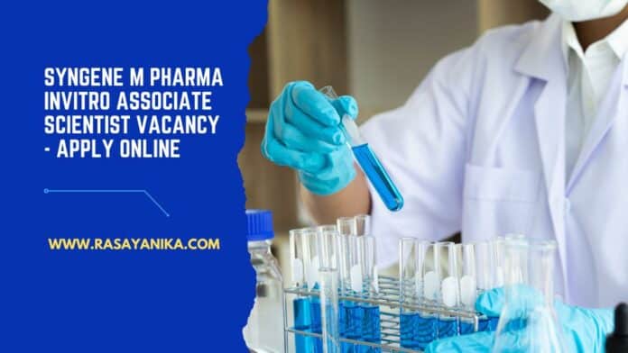 Syngene M Pharma Invitro Associate Scientist Vacancy - Apply Online