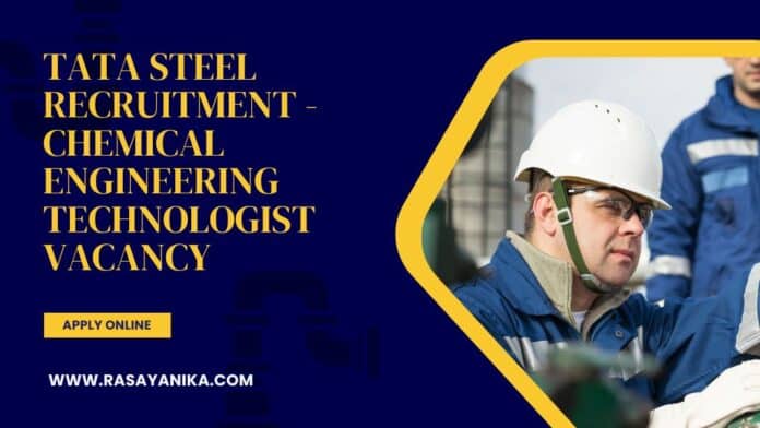 Tata Steel Recruitment - Chemical Engineering Technologist Vacancy