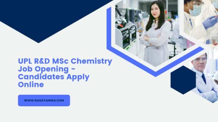 UPL R&D MSc Chemistry Job Opening - Candidates Apply Online