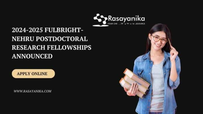 2024-2025 Fulbright-Nehru Postdoctoral Research Fellowships Announced