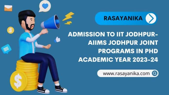 Admission to IIT Jodhpur- AIIMS Jodhpur Joint Programs in PhD Academic Year 2023-24