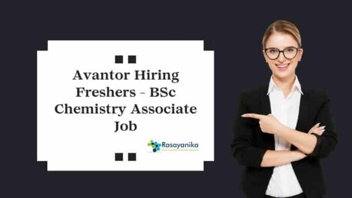 Avantor Hiring Freshers - BSc Chemistry Associate Job