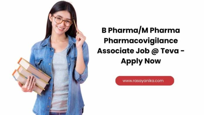 B Pharma/M Pharma Pharmacovigilance Associate Job @ Teva - Apply Now