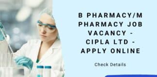 B Pharmacy/M Pharmacy Job Vacancy - Cipla Ltd - Apply Online