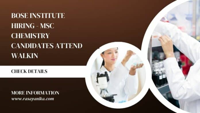 BOSE Institute Hiring - MSc Chemistry Candidates Attend Walkin