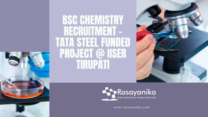 BSc Chemistry Recruitment - Tata Steel Funded Project @ IISER Tirupati