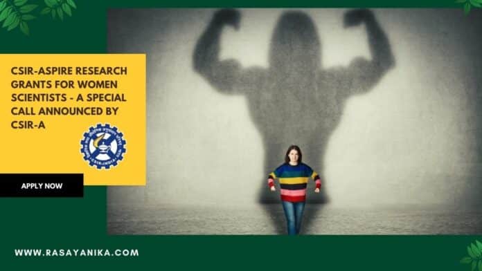 CSIR-ASPIRE Research Grants for Women Scientists - A Special Call Announced by CSIR-A