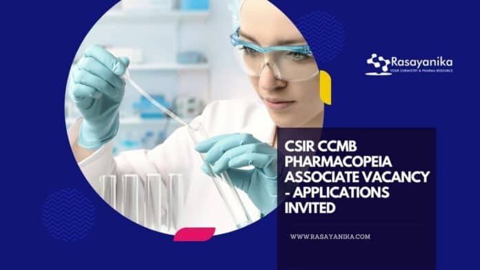 CSIR CCMB Pharmacopeia Associate Vacancy - Applications Invited