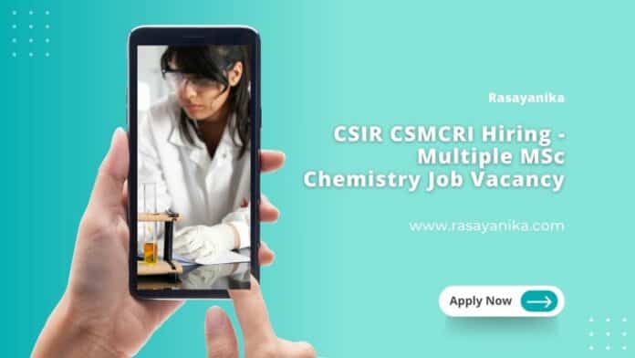 CSIR CSMCRI Hiring - Multiple MSc Chemistry Job Vacancy