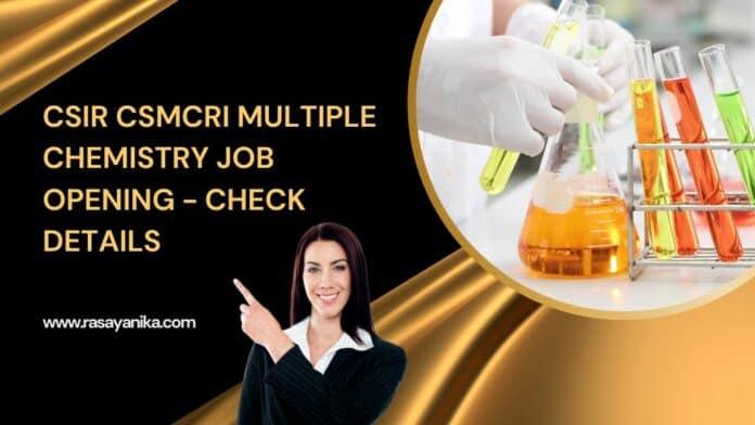 CSIR CSMCRI Multiple Chemistry Job Opening - Check Details