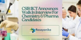 CSIR IICT Announces Walk In Interview For Chemistry & Pharma Candidates