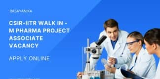 CSIR-IITR Walk In - M Pharma Project Associate Vacancy