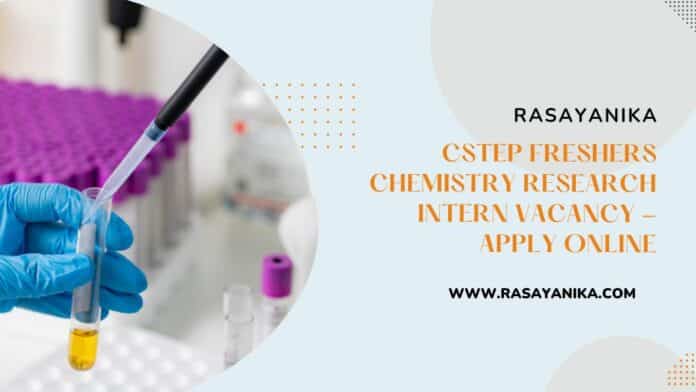 CSTEP Freshers Chemistry Research Intern Vacancy - Apply Online