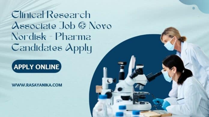 Clinical Research Associate Job @ Novo Nordisk - Pharma Candidates Apply