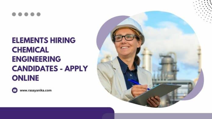 Elements Hiring Chemical Engineering Candidates - Apply Online