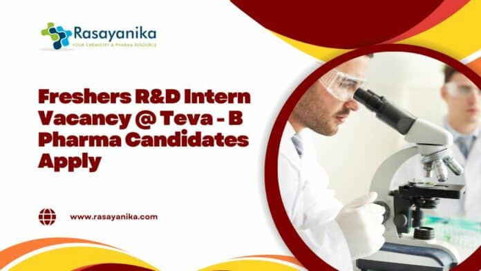 Freshers R&D Intern Vacancy @ Teva - B Pharma Candidates Apply