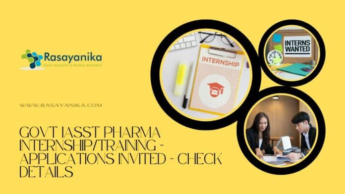 Govt IASST Pharma Internship/Training - Applications Invited - Check Details