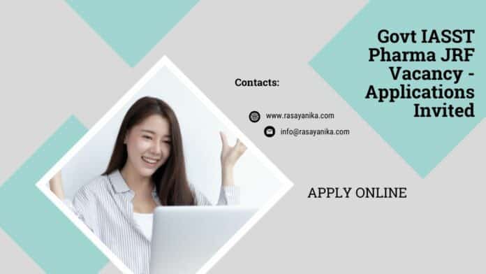 Govt IASST Pharma JRF Vacancy - Applications Invited