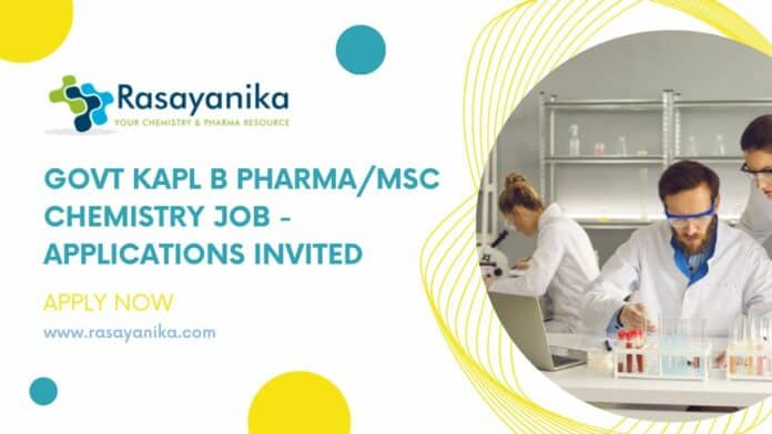 Govt KAPL B Pharma/MSc Chemistry Job - Applications Invited