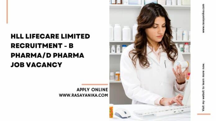 HLL Lifecare Limited Recruitment - B Pharma/D Pharma Job Vacancy