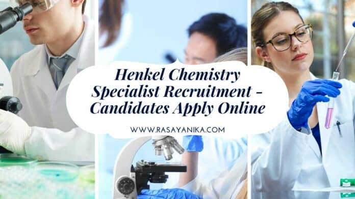 Henkel Chemistry Specialist Recruitment - Candidates Apply Online