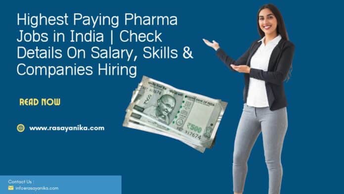Highest Paying Pharma Jobs in India | Check Details On Salary, Skills & Companies Hiring