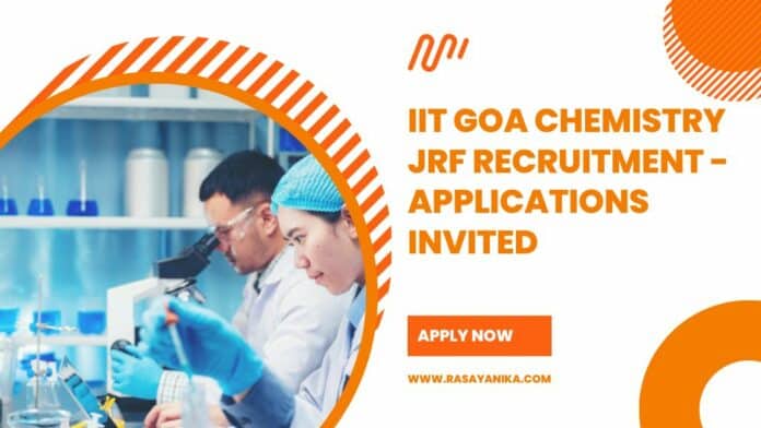 IIT Goa Chemistry JRF Recruitment - Applications Invited
