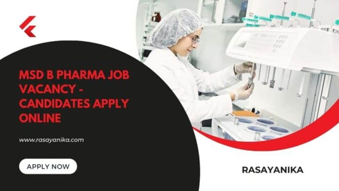MSD B Pharma Job Vacancy - Candidates Apply Online