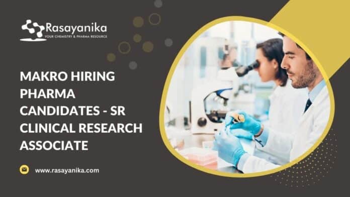 Makro Hiring Pharma Candidates - Sr Clinical Research Associate