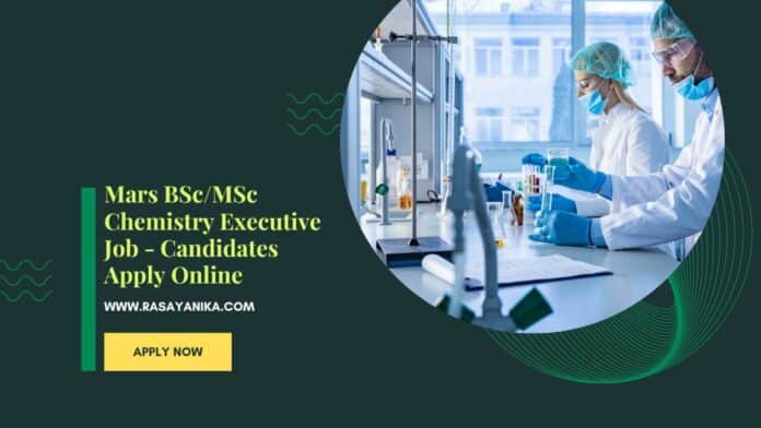 Mars BSc/MSc Chemistry Executive Job - Candidates Apply Online