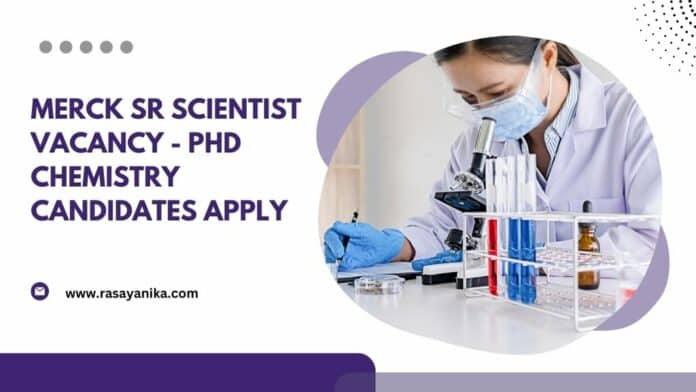 Merck Sr Scientist Vacancy - PhD Chemistry Candidates Apply